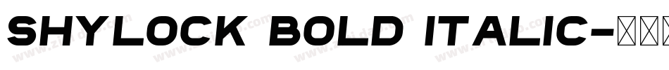 Shylock Bold Italic字体转换